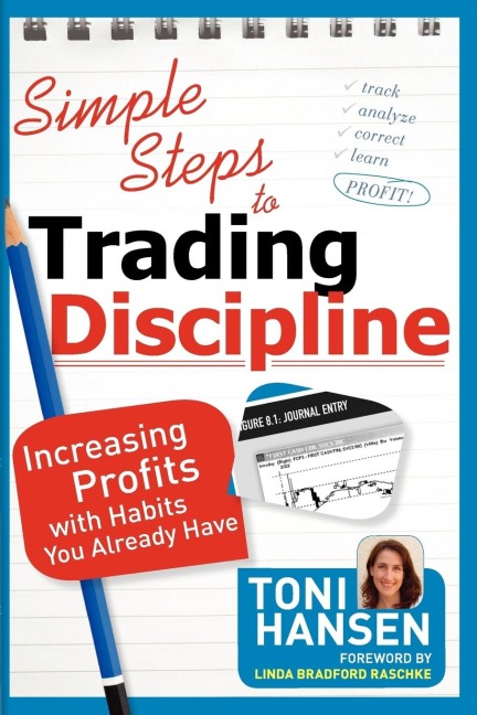 Simple Steps to Trading Discipline: Increasing Profits with Habits You Already Have