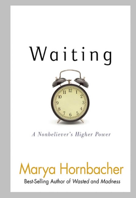 Waiting: A Nonbelievers Higher Power