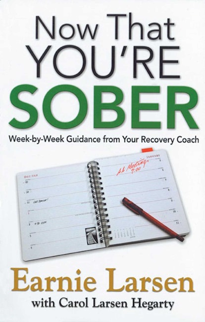 Now That Youre Sober: Week-By-Week Guidance from Your Recovery Coach