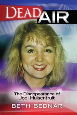 Dead Air: The Disappearance of Jodi Huisentruit