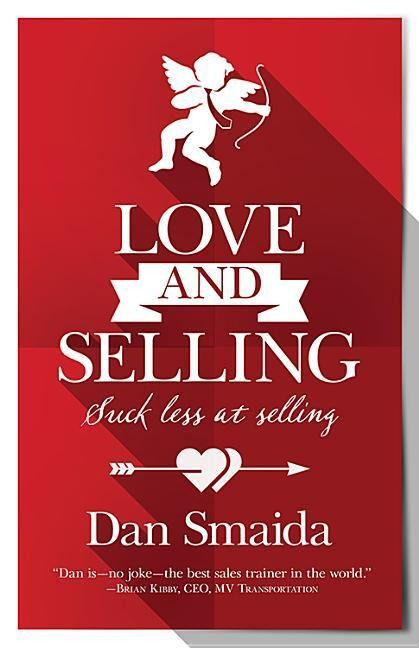 Love and Selling: Suck Less at Selling