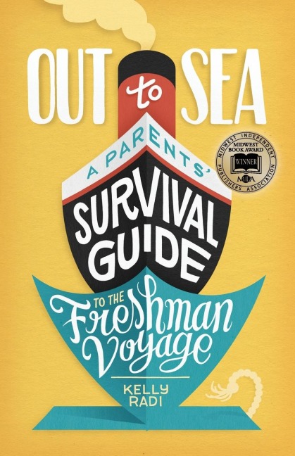 Out to Sea: A Parents Survival Guide to the Freshman Voyage
