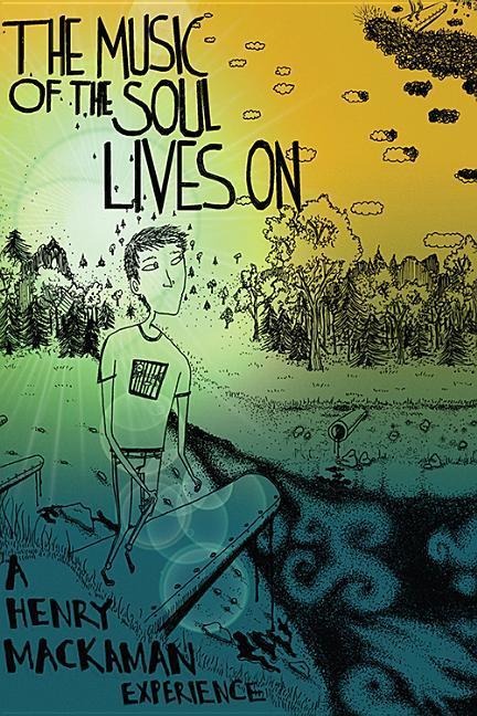 The Music of the Soul Lives on: A Henry Mackaman Experience