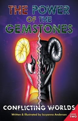 Conflicting Worlds: The Power of the Gemstones Book Two