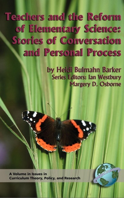 Teachers and the Reform of Elementary Science: Stories of Conversation and Personal Process (Hc)