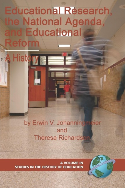 Educational Research, the National Agenda, and Educational Reform: A History (PB)