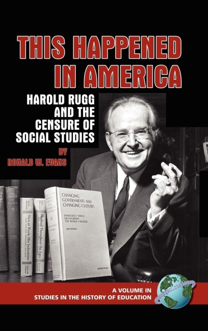 This Happened in America: Harold Rugg and the Censure of Social Studies (Hc)