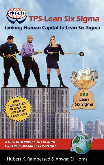 Tps-Lean Six SIGMA: Linking Human Capital to Lean Six SIGMA - A New Blueprint for Creating High Performance Companies (Hc)