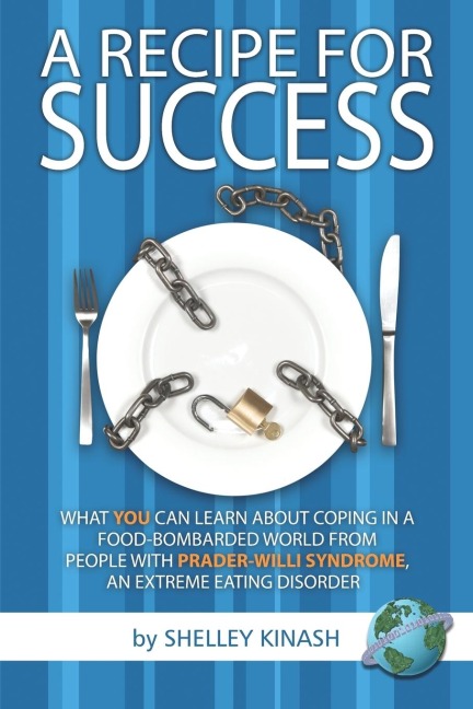 A Recipe for Success: What You Can Learn about Coping in a Food-Bombarded World from People with Prader-Willi Syndrome, an Extreme Eating Di
