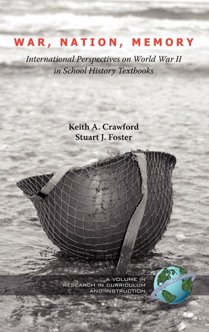 War, Nation, Memory: International Perspectives on World War II in School History Textbooks (Hc)