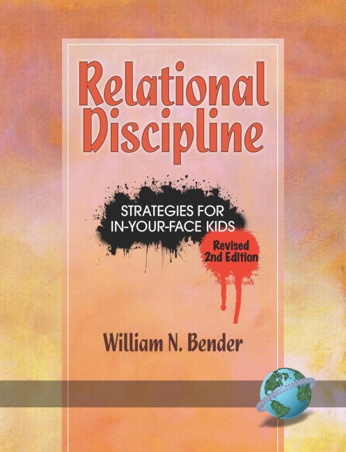 Relational Discipline: Strategies for In-Your-Face Kids (Revised 2nd Edition) (PB)