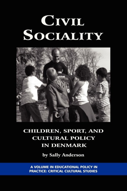 Civil Sociality: Children, Sport, and Cultural Policy in Denmark (PB)