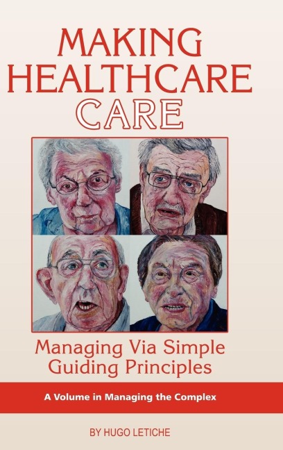 Making Healthcare Care: Managing Via Simple Guiding Principles (Hc)