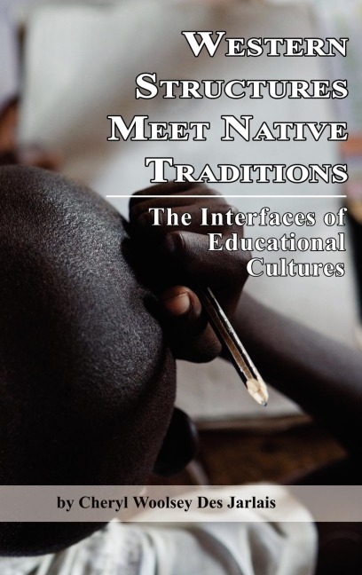 Western Structures Meet Native Traditions: The Interfaces of Educational Cultures (Hc)