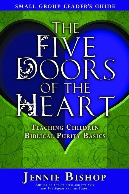 Child/Family Five Doors - Leaders Guide - Five Doors of the Heart Jennie Bishop