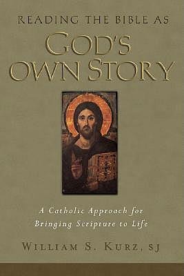 Reading the Bible As Gods Own Story: A Catholic Approach to Bringing Scripture to Life