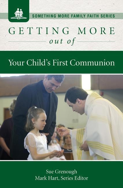 Getting More Out of Your Childs First Communion