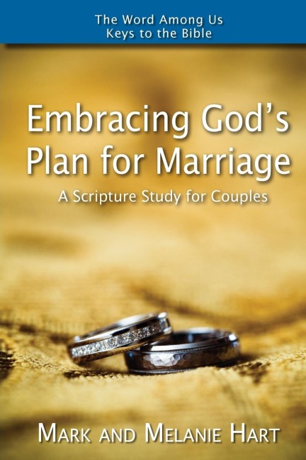 Embracing Gods Plan for Marriage: A Bible Study for Couples