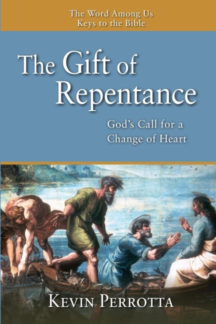 Gift of Repentance: Gods Call for a Change of Heart