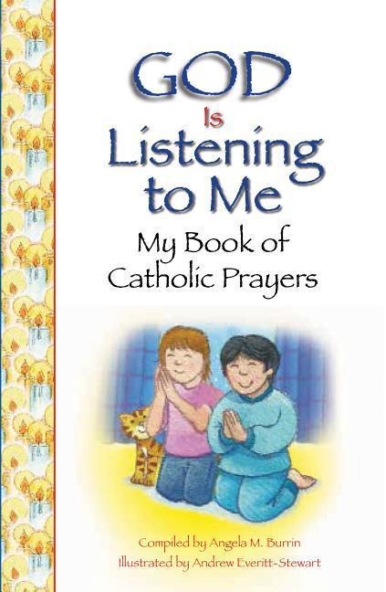 God Is Listening to Me: My Book of Catholic Prayers
