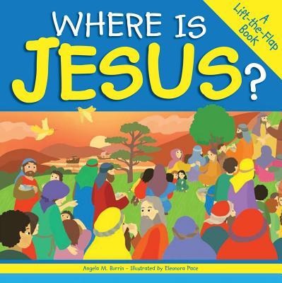 Where Is Jesus?: A Lift-The-Flap Book