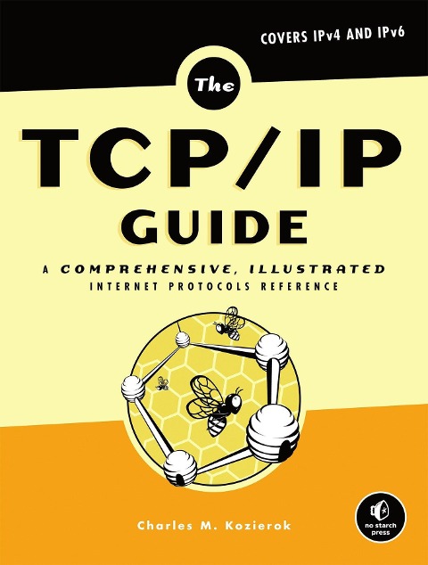 The TCP/IP-Guide: A Comprehensive, Illustrated Internet Protocols Reference