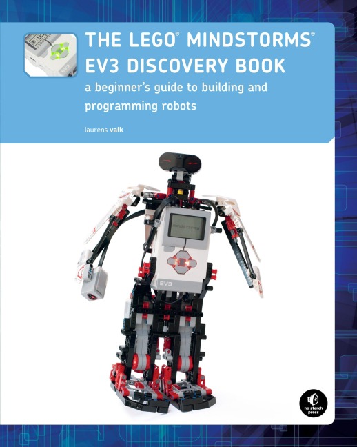 The LEGO® MINDSTORMS® EV3 Discovery Book: A Beginners Guide to Building and Programming Robots