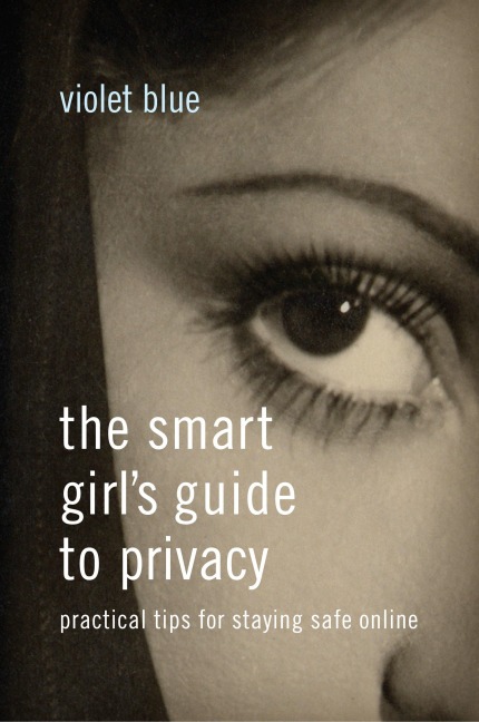 The Smart Girls Guide to Privacy: Practical Tips for Staying Safe Online