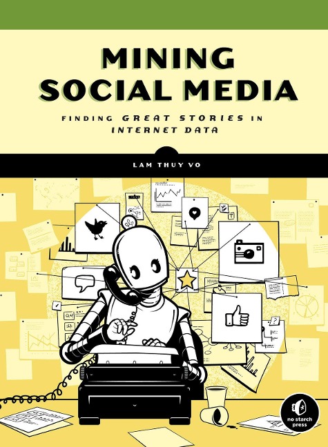 Mining Social Media: Finding Stories in Internet Data