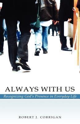 Always With Us: Recognizing Gods Presence in Everyday Life