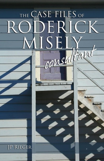 The Case Files of Roderick Misely, Consultant