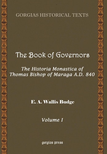 The Book of Governors The Historia Monastica of Thomas of Marga A. D. 840