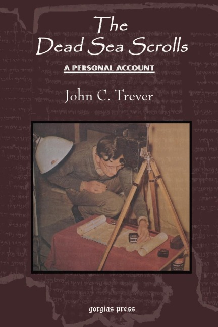 The Dead Sea Scrolls: A Personal Account, Revised Edition