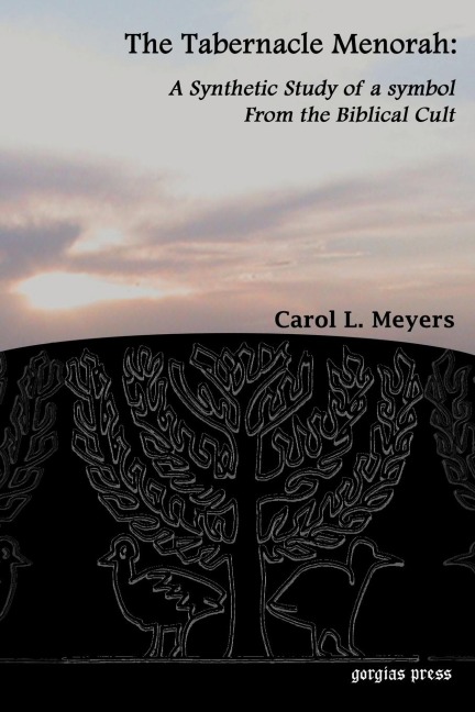 The Tabernacle Menorah: A Synthetic Study of a Symbol from the Biblical Cult