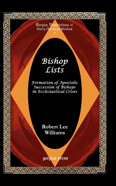 Bishop Lists: Formation of Apostolic Succession of Bishops in Ecclesiastical Crises