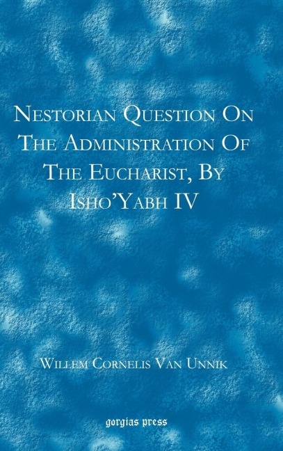 Nestorian Questions on the Administration of the Eucharist by Ishoyabh IV