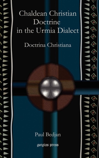 Chaldean Christian Doctrine in the Urmia Dialect: Doctrina Christiana
