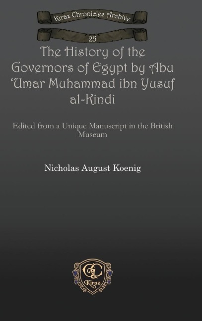 The History of the Governors of Egypt by Abu Umar Muhammad Ibn Yusuf Al-Kindi