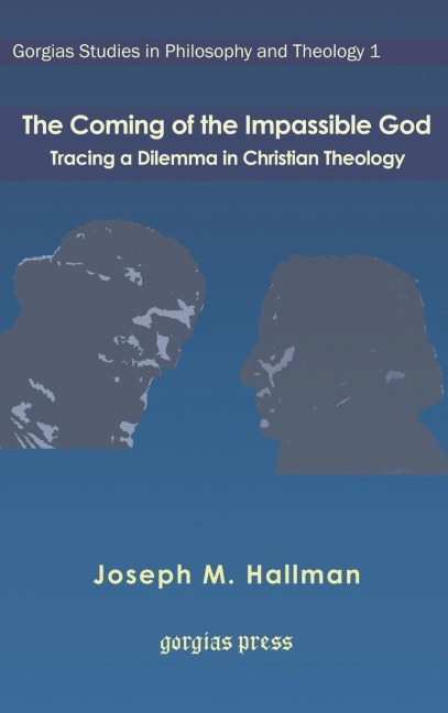 The Coming of the Impassible God: Tracing a Dilemma in Christian Theology