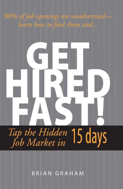 Get Hired Fast!: Tap the Hidden Job Market in 15 Days