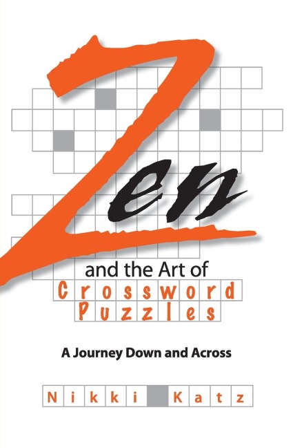 Zen and the Art of Crossword Puzzles: A Journey Down and Across