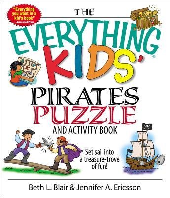 The Everything Kids Pirates Puzzle and Activity Book: Set Sail Into a Treasure-Trove of Fun!