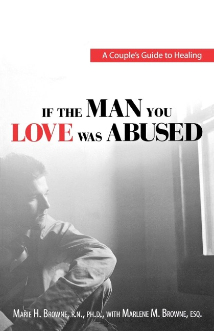 If the Man You Love Was Abused: A Couple's Guide to Healing