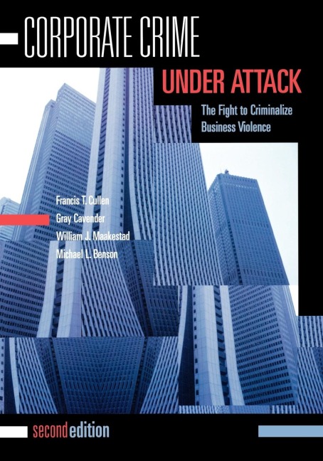 Corporate Crime Under Attack: The Fight to Criminalize Business Violence