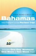 Open Roads Best of the Bahamas: Your Passport to the Perfect Trip! and Includes One-Day, Weekend, One-Week & Two-Week Trips