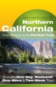 Open Roads Best of Northern California: Your Passport to the Perfect Trip! and Includes One-Day, Weekend, One-Week & Two-Week Trips