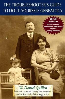 The Troubleshooters Guide to Do-It-Yourself Genealogy