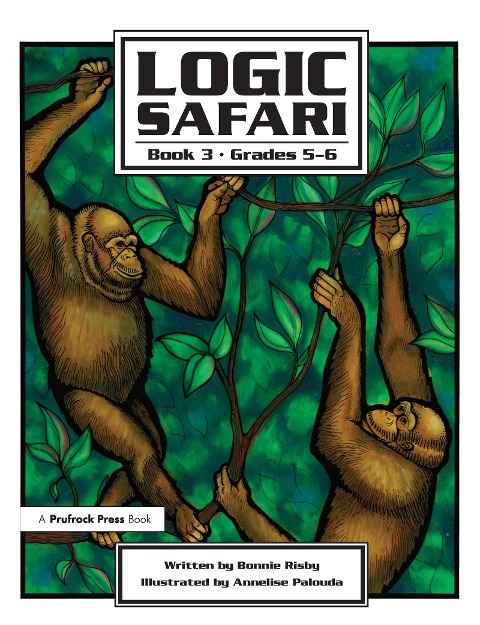 Logic Safari: Book 3, Grades 5-6