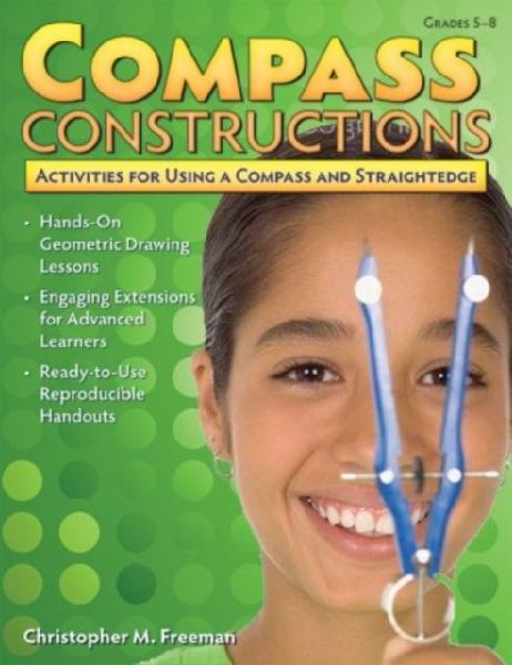 Compass Constructions: Activities for Using a Compass and Straightedge