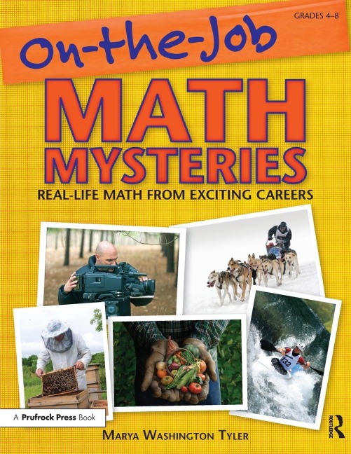 On-the-Job Math Mysteries: Real-Life Math From Exciting Careers (Grades 4-8)